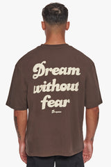 HEAVY DREAM WITHOUT FEAR T-SHIRT CHOCOLATE BROWN